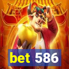 bet 586